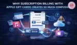 Overview image showing why Apple Gift Card subscription billing creates confusion